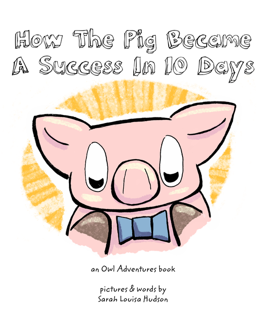 How The Pig Became A Success In 10 Days